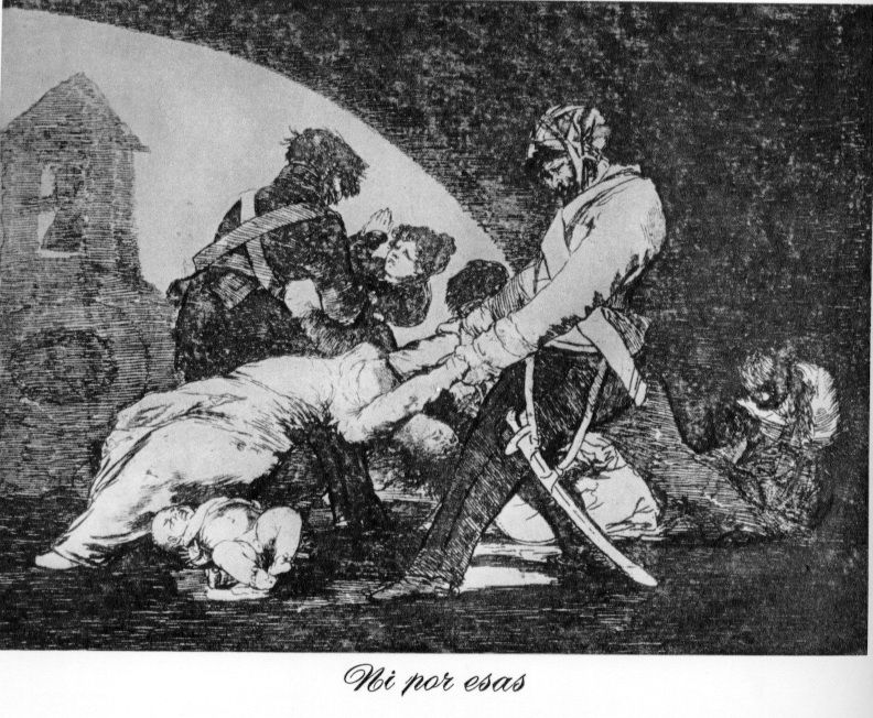Nor do these, Goya, Disasters of War 11