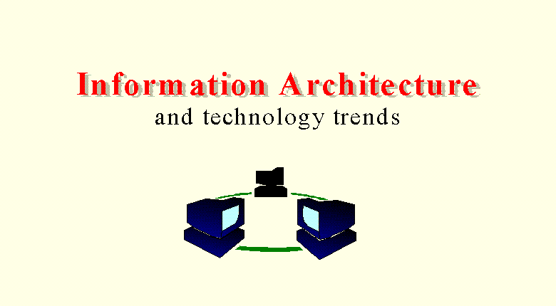 Information Architecture and Technology trends