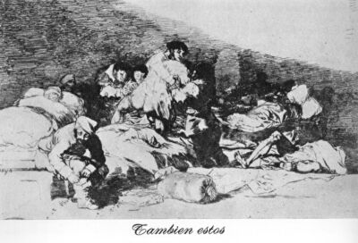 And so will these, Goya, Disasters of War 25